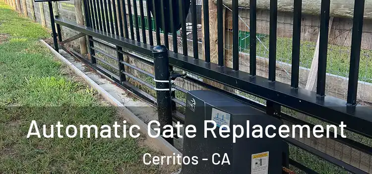 Automatic Gate Replacement Cerritos - CA