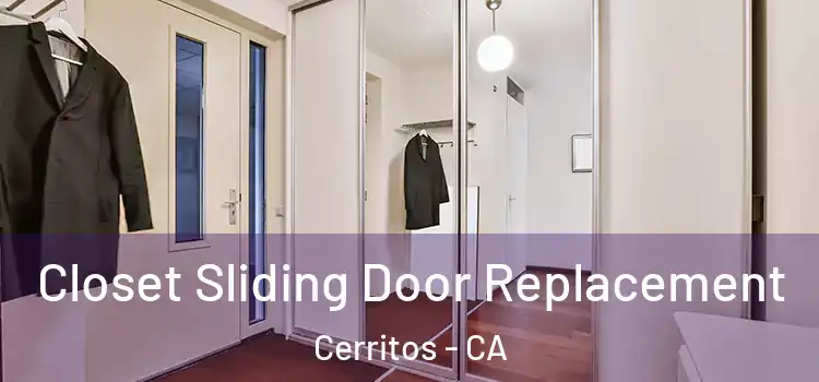 Closet Sliding Door Replacement Cerritos - CA