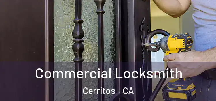 Commercial Locksmith Cerritos - CA