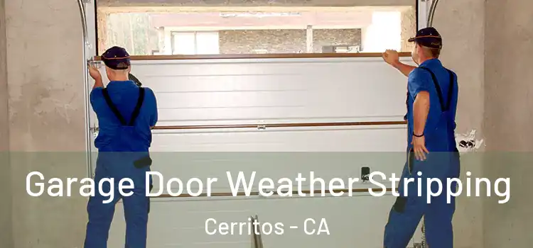 Garage Door Weather Stripping Cerritos - CA