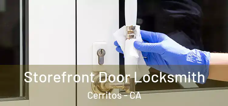 Storefront Door Locksmith Cerritos - CA
